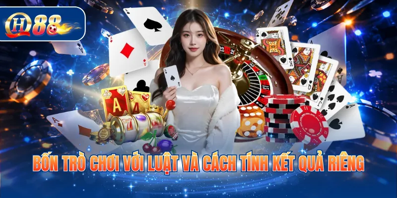 Bốn trò chơi với luật và cách tính kết quả riêng