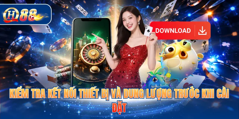 Kiểm tra kết nối thiết bị và dung lượng trước khi cài đặt