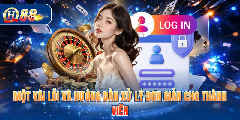Một vài lỗi và hướng dẫn xử lý đơn giản cho thành viên