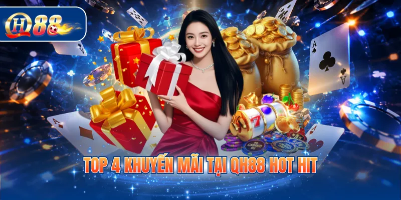 Top 4 khuyến mãi tại QH88 hot hit